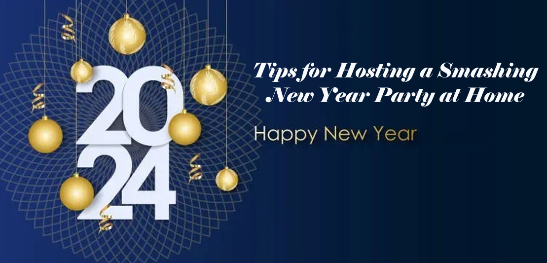 Tips for Hosting a Smashing New Year Party at Home